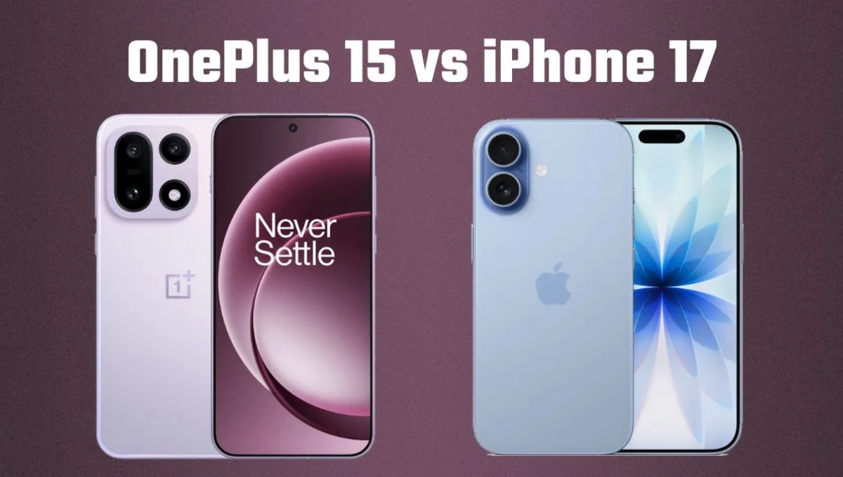 iPhone 17 बनाम OnePlus 15: कीमत, बैटरी, कैमरा और परफॉर्मेंस में कौन है बेहतर